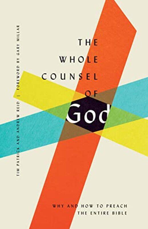 

The Whole Counsel of God by Tim PatrickAndrew Reid-Paperback