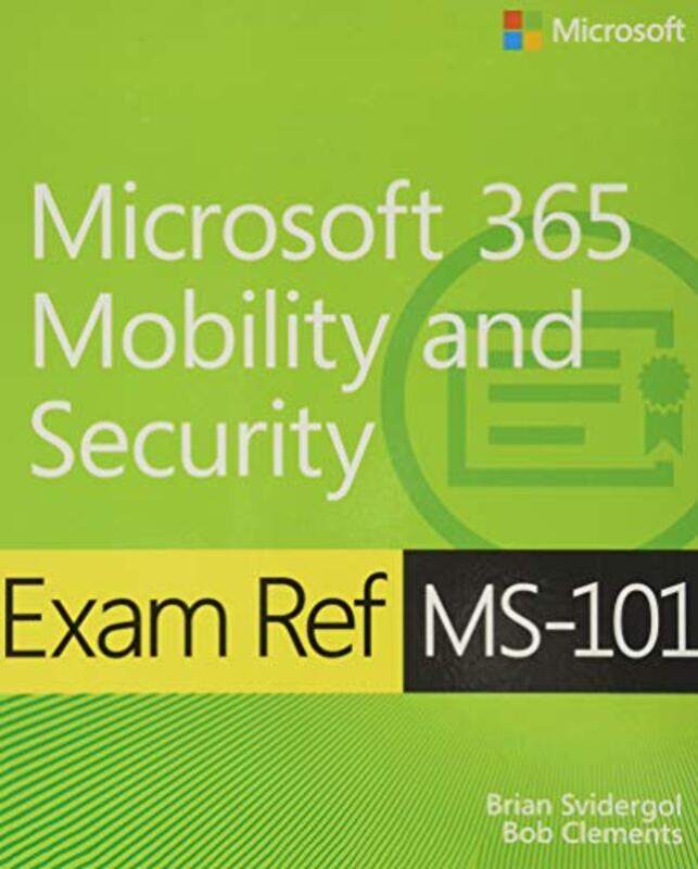 

Exam Ref MS101 Microsoft 365 Mobility and Security by Marion WilliamsonPam Carruthers-Paperback