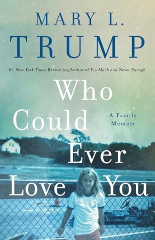 

Who Could Ever Love You By Trump Mary - Hardcover