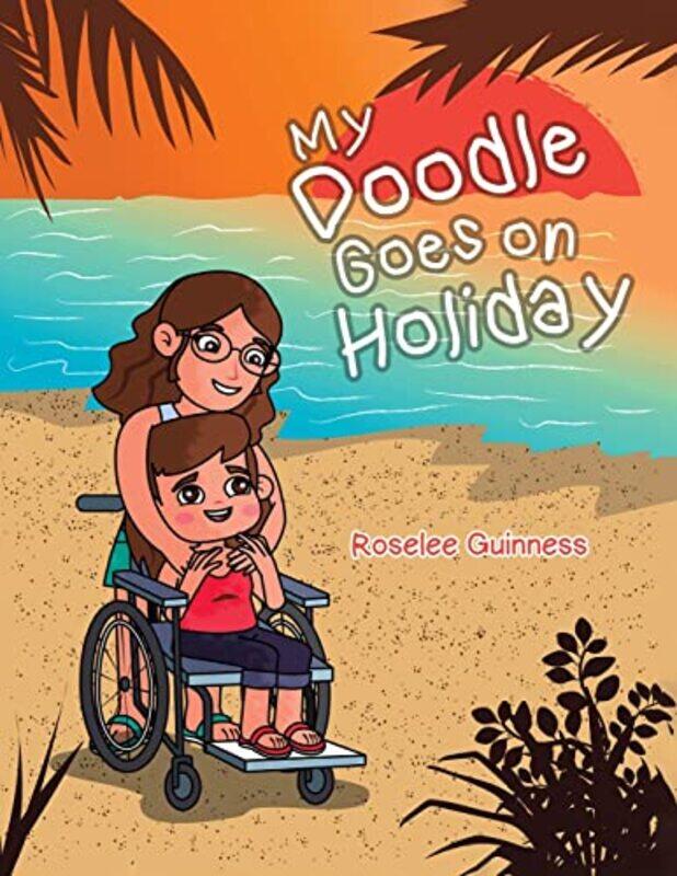 

My Doodle Goes On Holiday by Roselee Guinness-Paperback