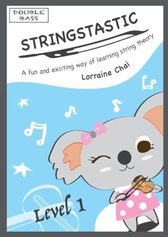 

Stringstastic Level 1 Double Bass by Lorraine Chai-Paperback