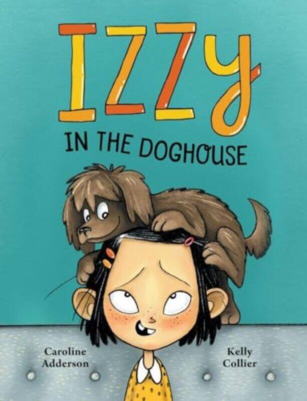 

Izzzy in the Doghouse by Caroline AddersonKelly Collier-Hardcover