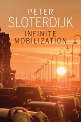 Infinite Mobilization by Peter Karlsruhe School of Design SloterdijkSandra Berjan-Paperback