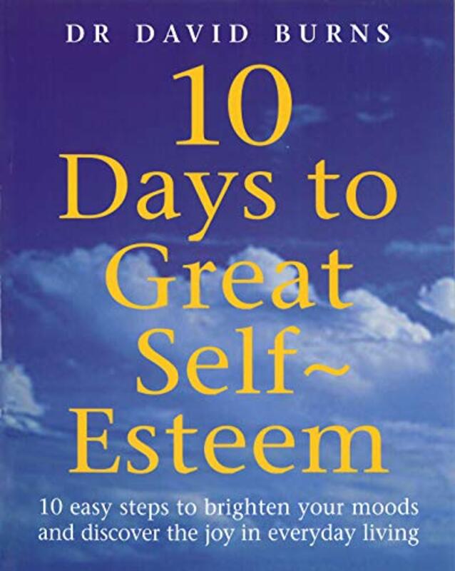 

10 Days To Great Self Esteem by D BurnsD R BurnsDr David Burns-Paperback