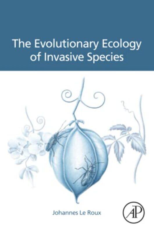 

The Evolutionary Ecology of Invasive Species by Johannes Associate Professor, Department of Biological Sciences, Macquarie University, Sydney, Austral