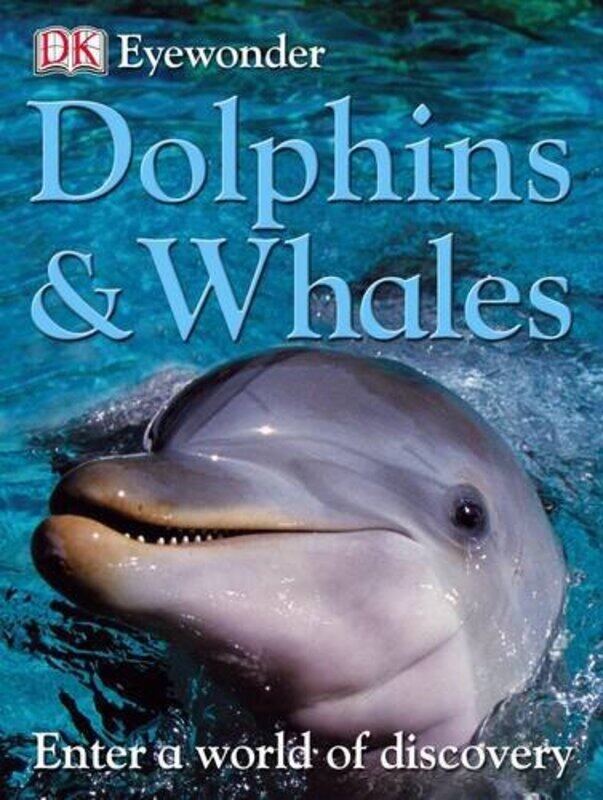 

Dolphins and Whales: Eye Wonder, Paperback Book, By: DK