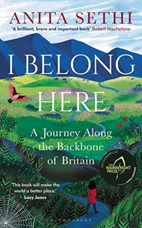 

I Belong Here A Journey Along The Backbone Of Britain by Sethi, Anita - Hardcover