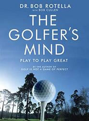 The Golfer Mind Paperback by Bob Rotella