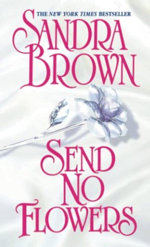 

Send No Flowers by Sandra Brown-Paperback