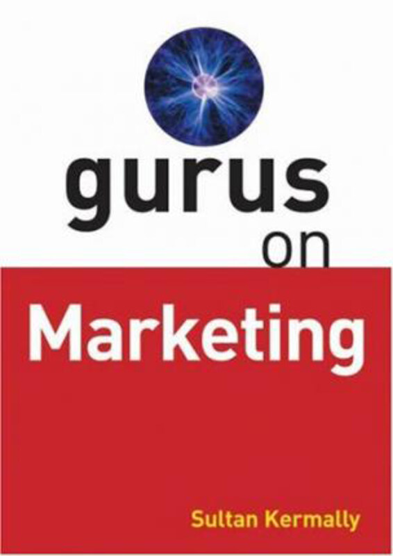

Gurus on Marketing, Paperback Book, By: Sultan Kermally