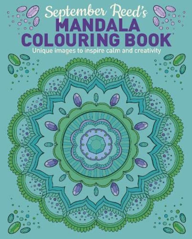 September Reeds Mandala Colouring Book: Unique Images to Inspire Calm and Creativity , Paperback by Reed, September