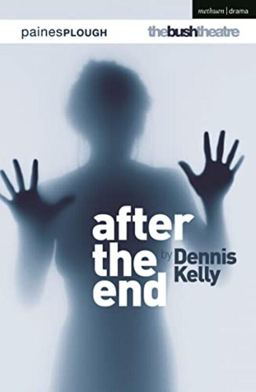 

After the End by Dennis Kelly-Paperback