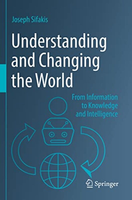 Understanding and Changing the World by Joseph Sifakis-Paperback