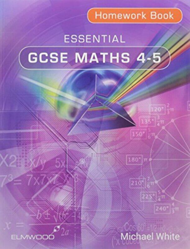 

Essential GCSE Maths 45 Homework Book by Michael White-Paperback