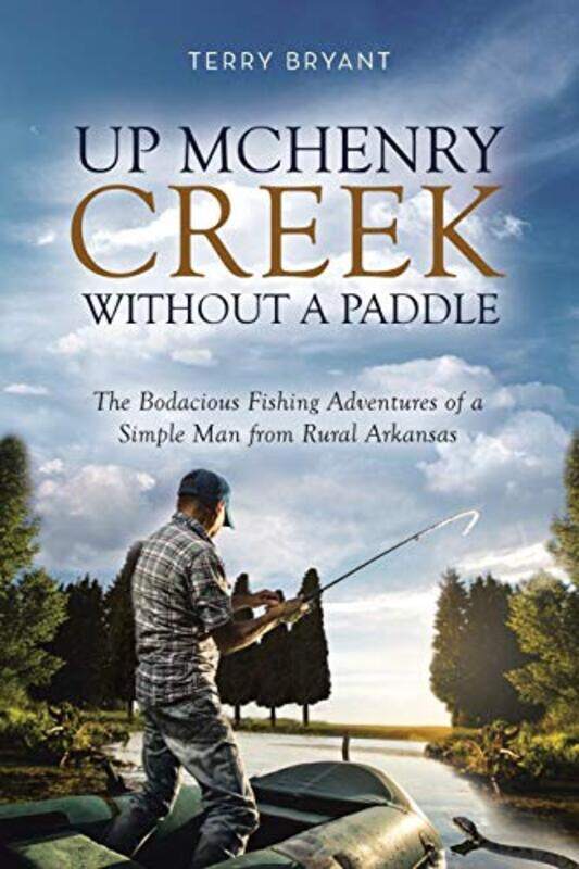 

Up McHenry Creek without a Paddle by PK Yuen-Paperback