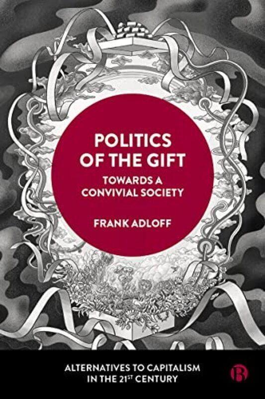 

Politics of the Gift by Marco Z Garrido-Hardcover