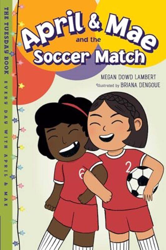 

April and Mae and the Soccer Match by Megan Dowd LambertBriana Dengoue-Paperback