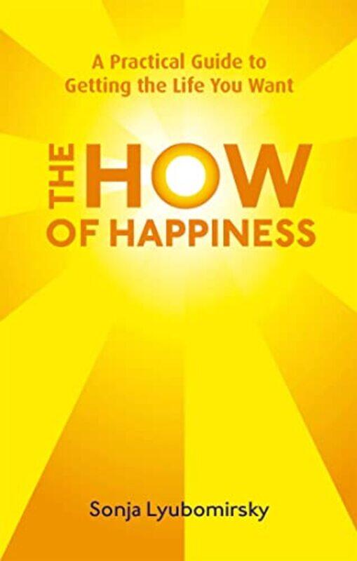 

The How Of Happiness by Sonja Lyubomirsky-Paperback