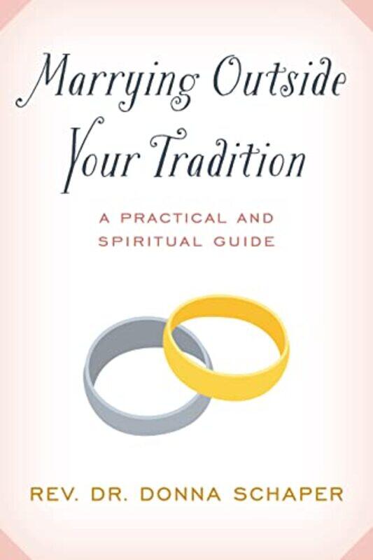 

Marrying Outside Your Tradition by Donna Schaper-Hardcover