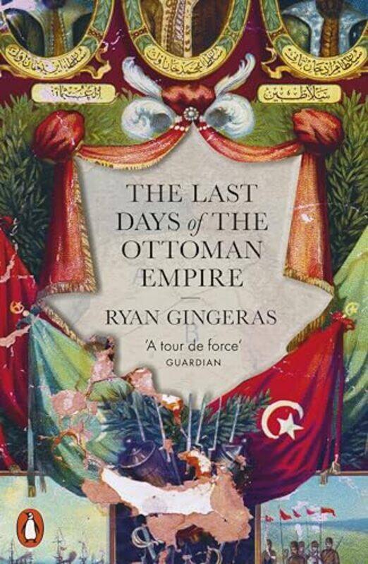 

The Last Days of the Ottoman Empire by Ryan Gingeras-Paperback