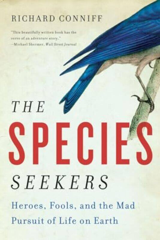 

The Species Seekers by Richard Conniff-Paperback