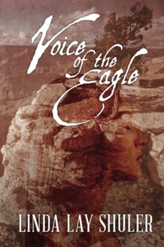 

Voice of the Eagle by Linda Lay Shuler-Paperback