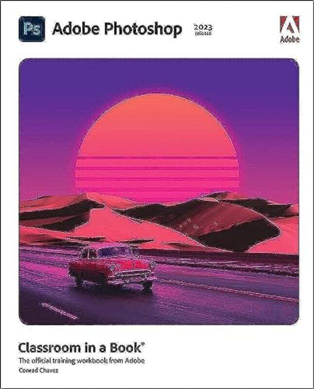 

Adobe Photoshop Classroom in a Book (2023 release),Paperback by Chavez, Conrad