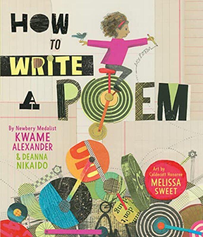 

How to Write a Poem by Kwame AlexanderDeanna NikaidoMelissa Sweet-Hardcover