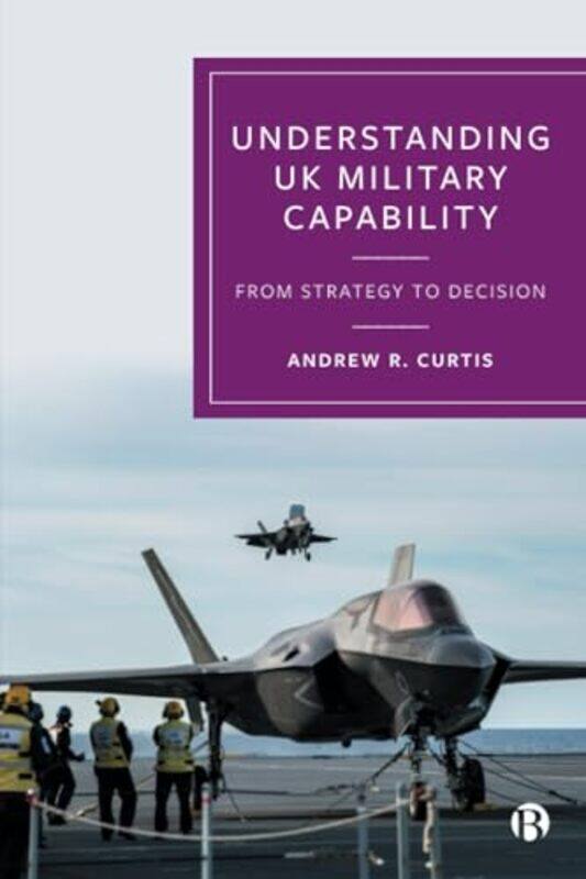 

Understanding UK Military Capability by Andrew Independent Defence and Security Researcher R Curtis-Paperback