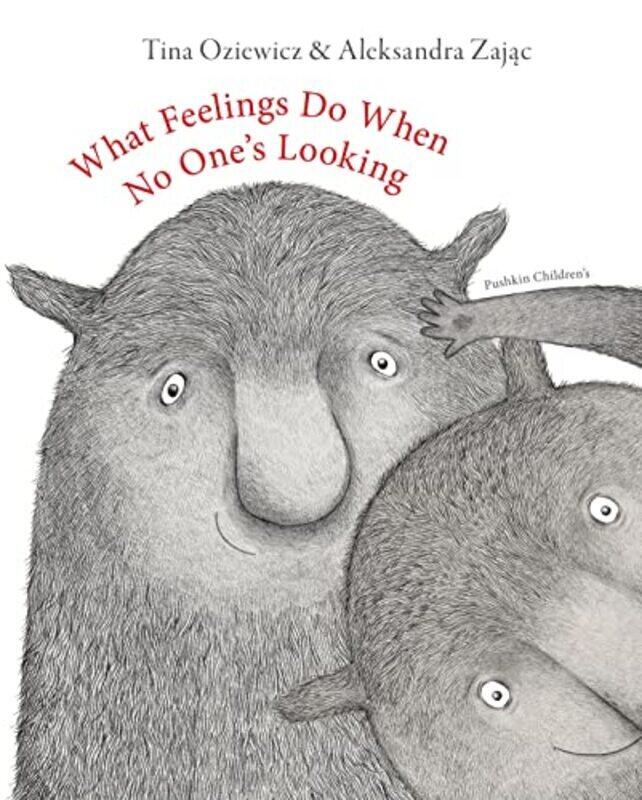 

What Feelings Do When No Ones Looking , Hardcover by Oziewicz, Tina - Zajac, Aleksandra