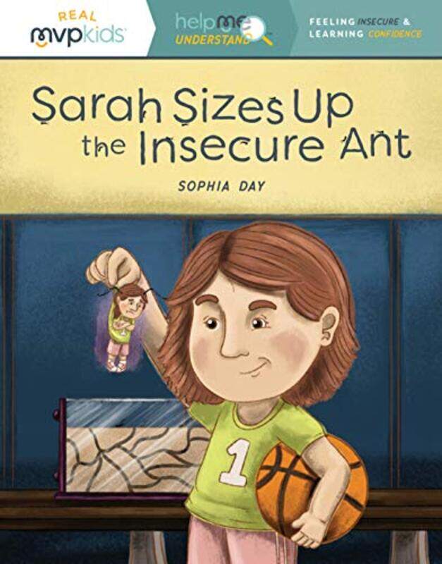 

Sarah Sizes Up The Insecure Ant by SOPHIA DAY-Paperback