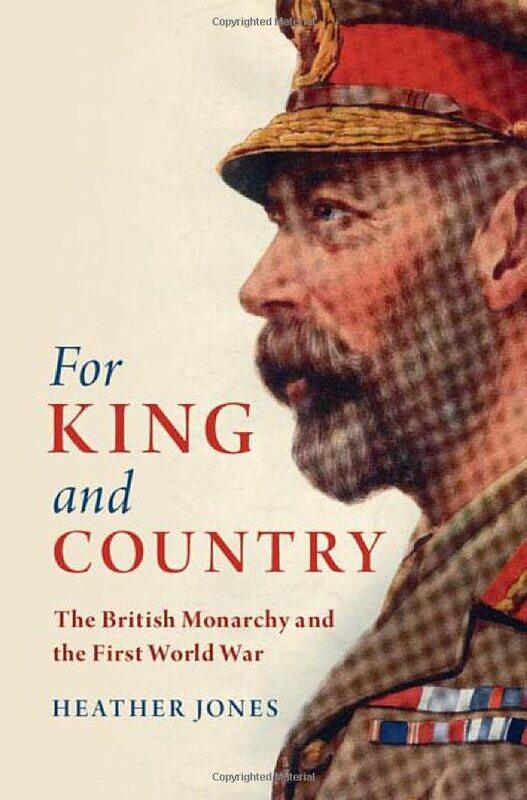 

For King and Country by Heather University College London Jones-Hardcover