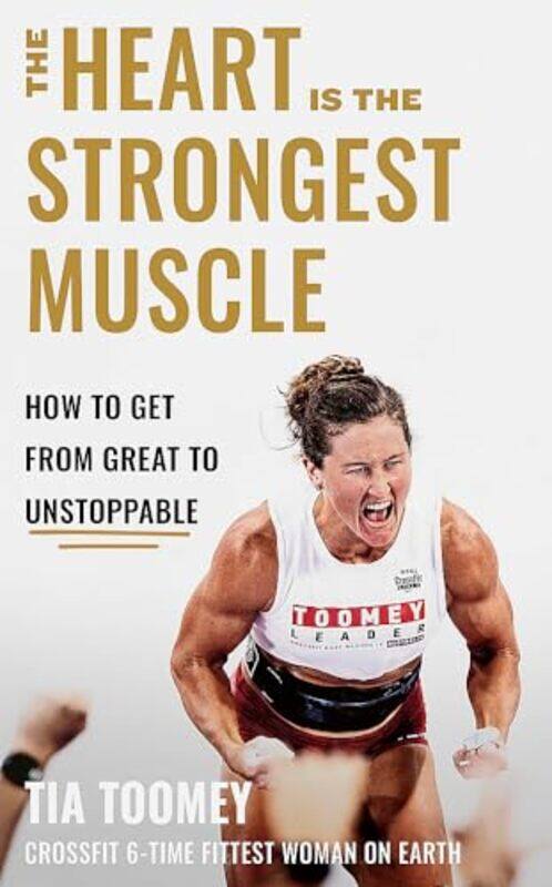 

The Heart is the Strongest Muscle by Tia Toomey -Hardcover