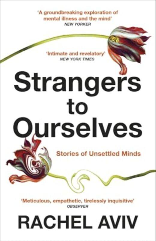 

Strangers To Ourselves by Rachel Aviv , Paperback