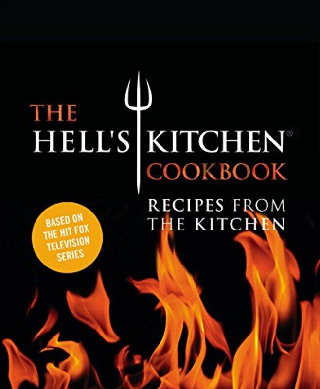 

The Hells Kitchen Cookbook Recipes From The Kitchen by The Chefs Of Hell'S Kitchen - Hardcover