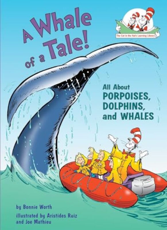 A Whale Of A Tale All About Porpoises Dolphins And Whales Cat In The Hats Lrning Libry by Bonnie Worth -Hardcover