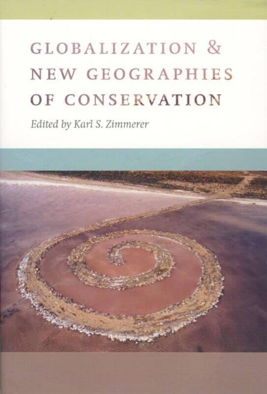 

Globalization and New Geographies of Conservation by Jim Univ of Surrey Lynch-Paperback