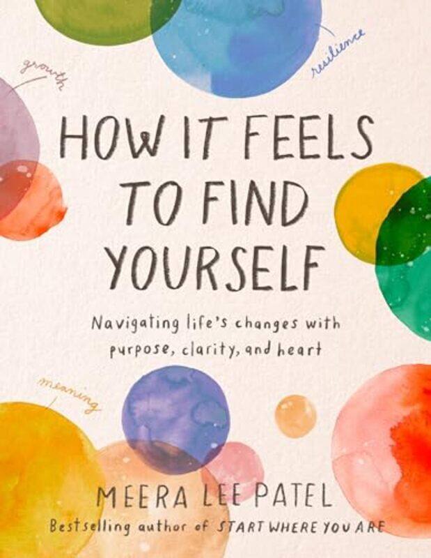 

How It Feels to Find Yourself by Patel, Meera Lee - Hardcover