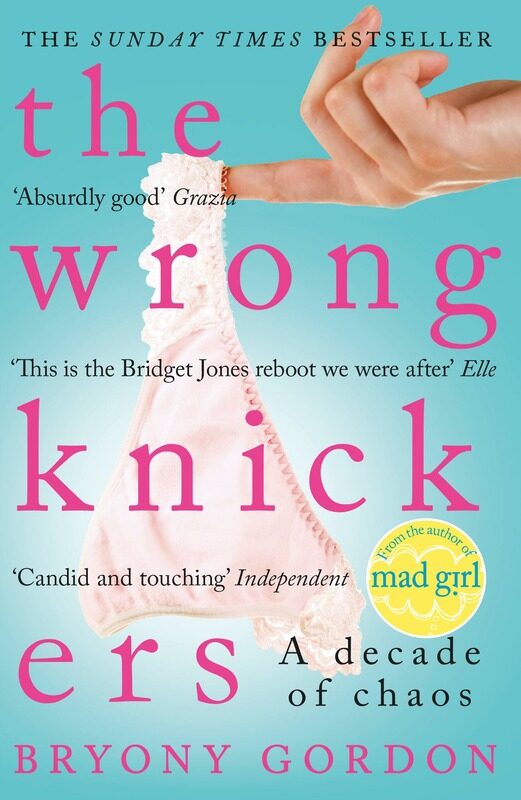 

The Wrong Knickers - A Decade of Chaos, Paperback Book, By: Bryony Gordon