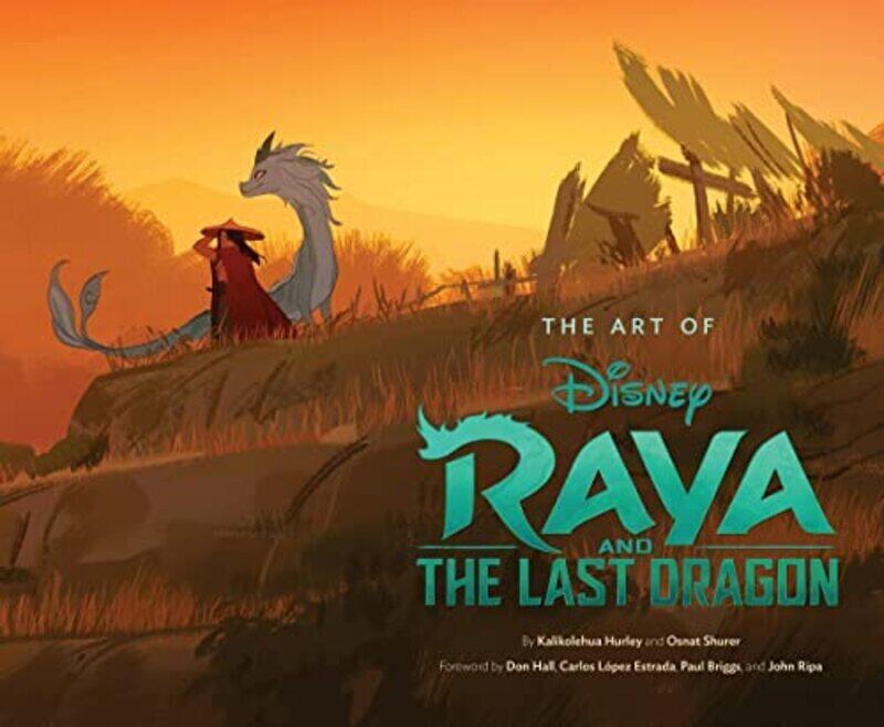 

Art Of Raya And The Last Dragon By Kalikolehua Hurley Hardcover