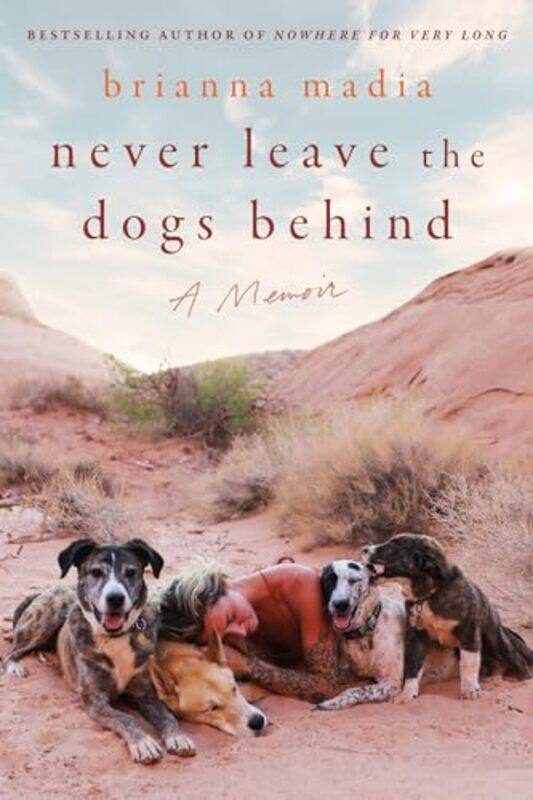 

Never Leave the Dogs Behind by Brianna Madia -Hardcover