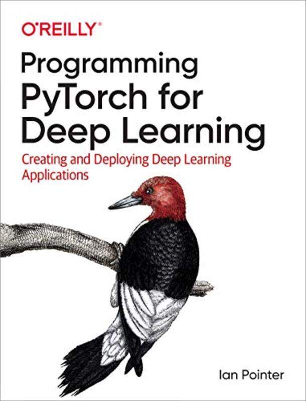 

Programming PyTorch for Deep Learning by Mauro Da Veiga-Paperback
