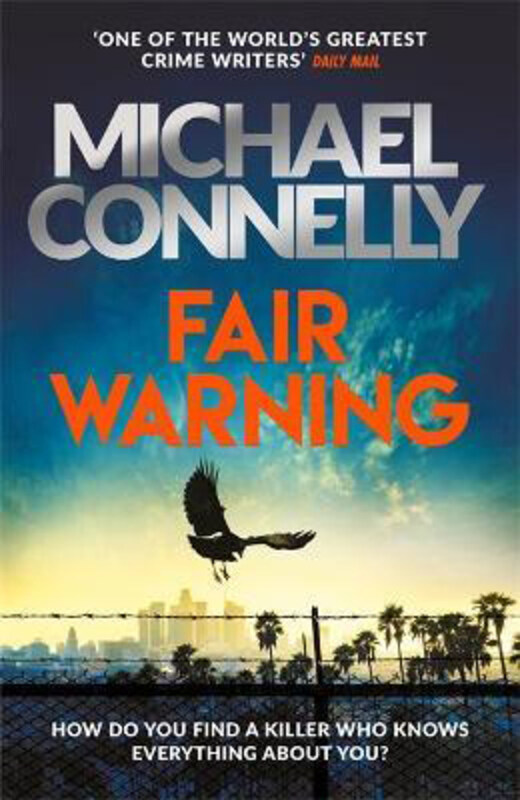 

Fair Warning: The Instant Number One Bestselling Thriller, Paperback Book, By: Michael Connelly