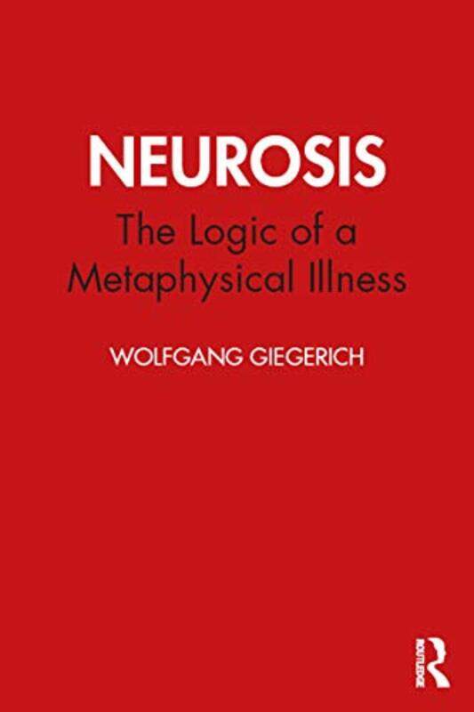 

Neurosis by Wolfgang Giegerich-Paperback