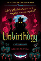 Unbirthday: A Twisted Tale, Hardcover Book, By: Liz Braswell