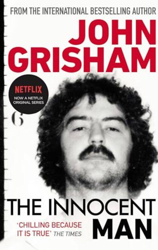 

The Innocent Man The True Crime Thriller Behind The Hit Netflix Series by Grisham, John - Paperback