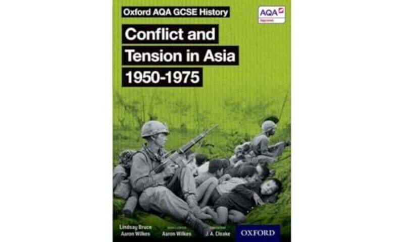 

Oxford AQA GCSE History Conflict and Tension in Asia 19501975 Student Book by Aaron WilkesLindsay BruceJ A Cloake-Paperback