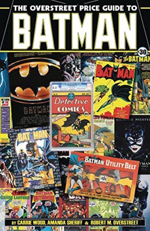 

The Overstreet Price Guide to Batman by Robert M OverstreetCarrie WoodAmanda Sheriff-Paperback