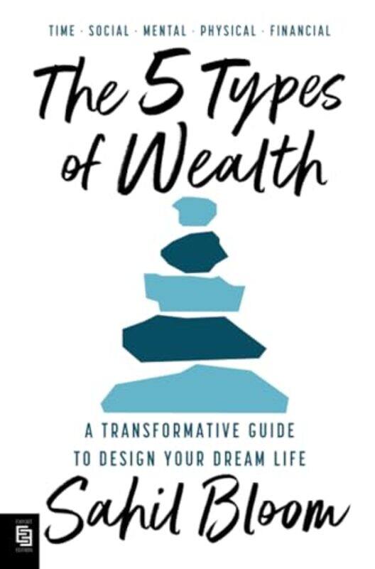 

The 5 Types Of Wealth A Transformative Guide To Design Your Dream Life by Bloom, Sahil , Paperback