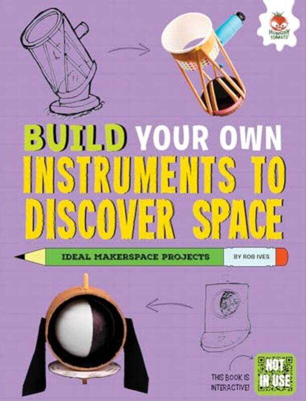 

Build Your Own Instruments to Discover Space by Rob Ives-Paperback